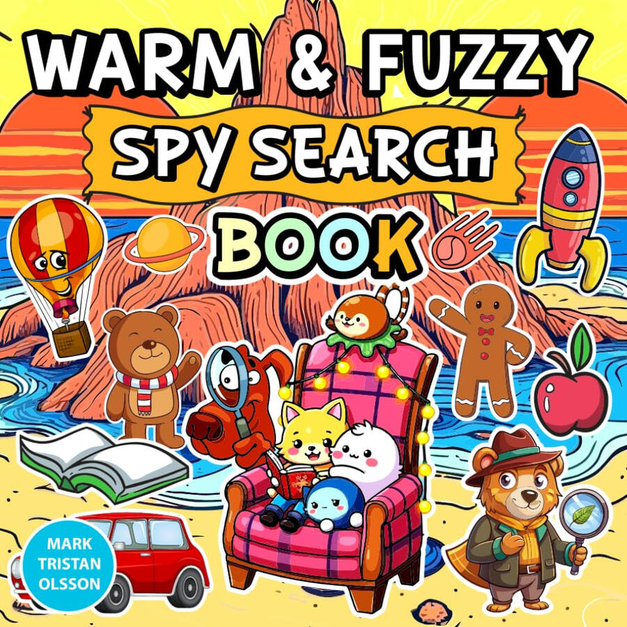 Warm &amp; Fuzzy Spy Search Book: With Color Pictures, Counting, Match Pictures, kids, Teens and Grown-ups (The Warm &amp; Fuzzy Collection: Keeping you Relaxed &amp; Cool)