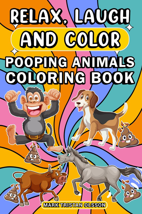 Relax, Laugh and Color: Pooping Animals Coloring Book